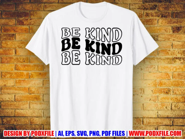 Be Kind Be Kind White T-Shirt Design