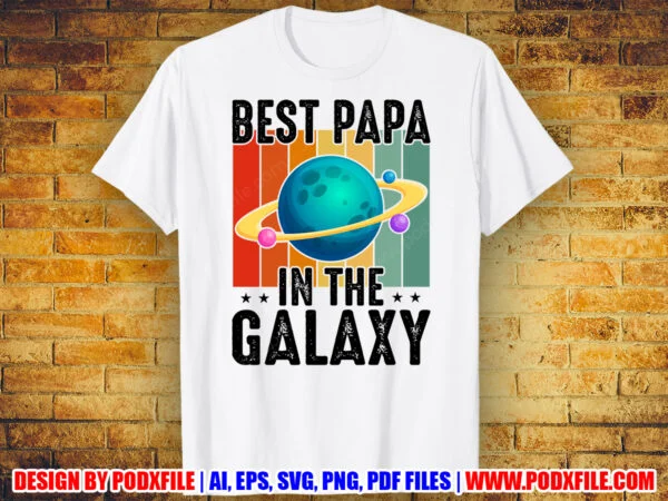 Best Papa In The Galaxy Father's Day White T-shirt Design
